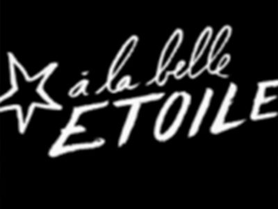 À LA BELLE ÉTOILE